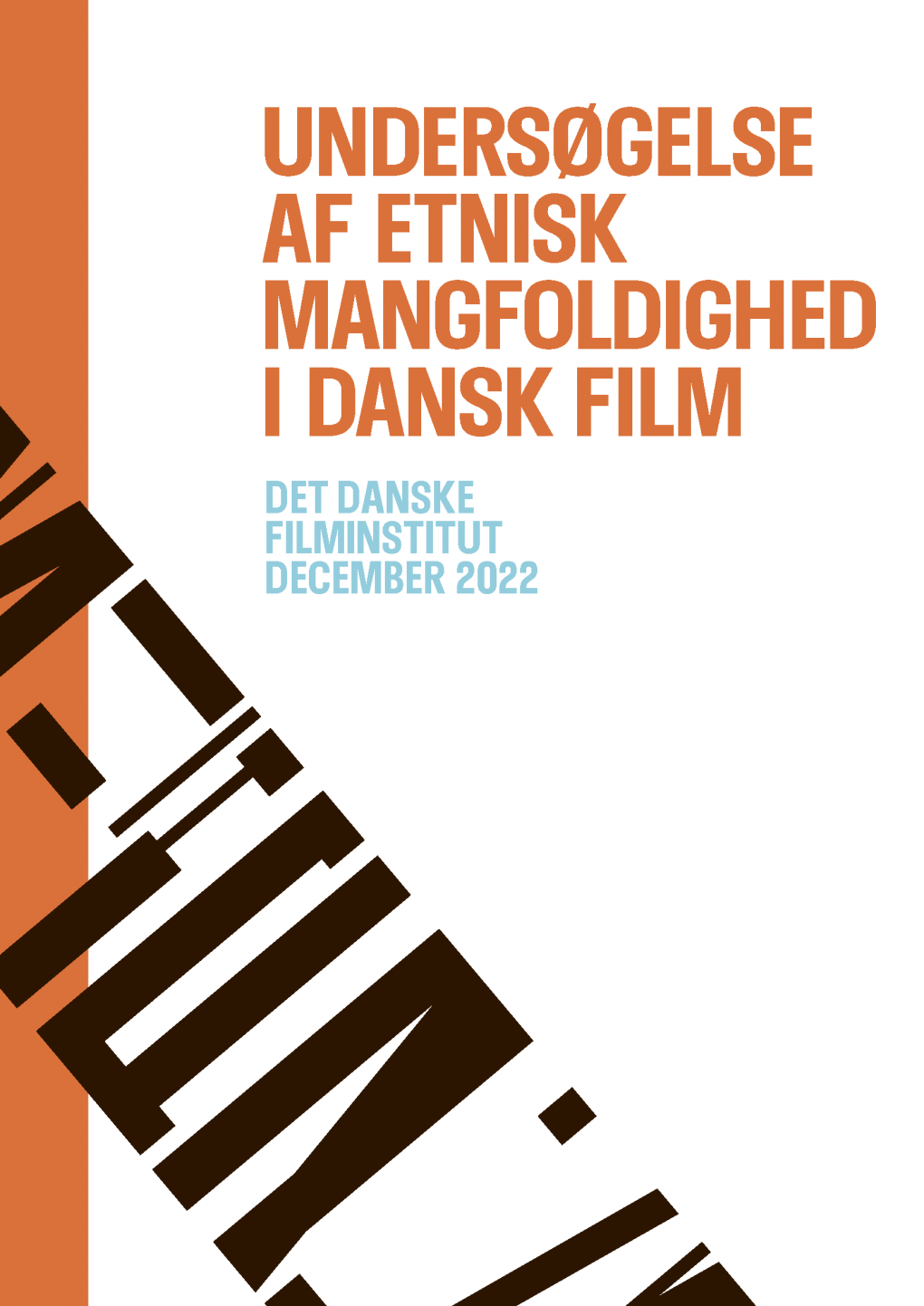 Undersøgelse Af Etnisk Mangfoldighed I Dansk Film 2022 Det Danske Filminstitut 